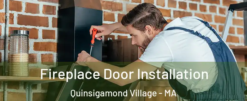 Fireplace Door Installation Quinsigamond Village - MA