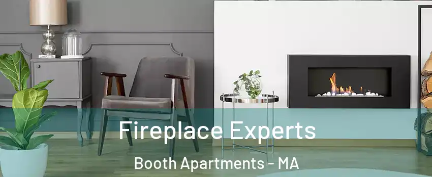 Fireplace Experts Booth Apartments - MA