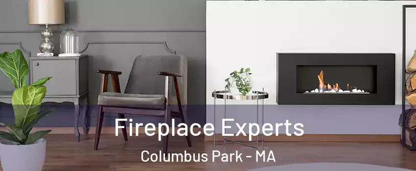 Fireplace Experts Columbus Park - MA