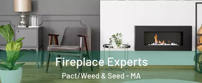 Fireplace Experts Pact/Weed & Seed - MA