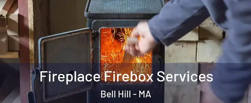 Fireplace Firebox Services Bell Hill - MA