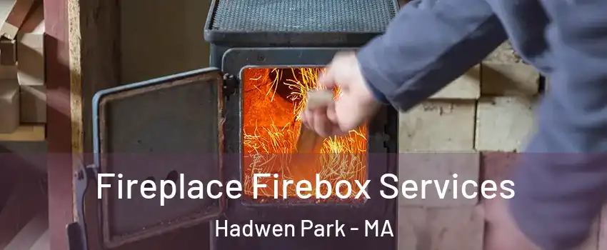 Fireplace Firebox Services Hadwen Park - MA