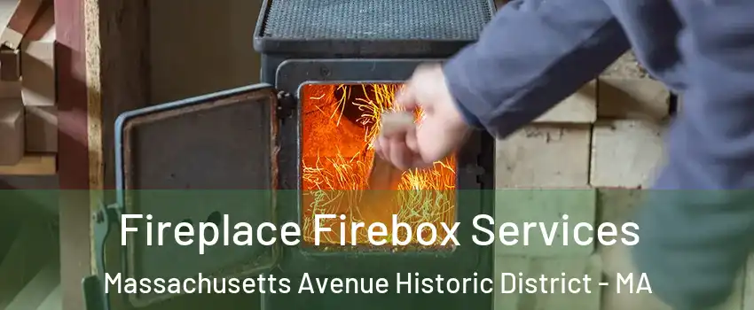 Fireplace Firebox Services Massachusetts Avenue Historic District - MA