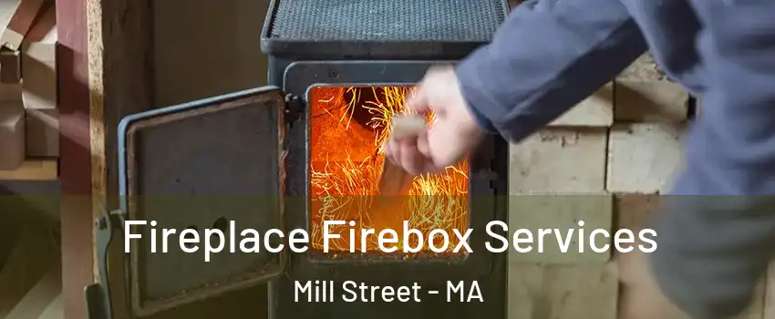 Fireplace Firebox Services Mill Street - MA