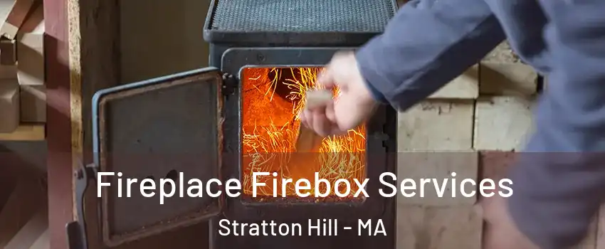 Fireplace Firebox Services Stratton Hill - MA