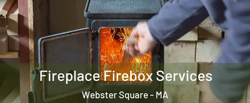 Fireplace Firebox Services Webster Square - MA