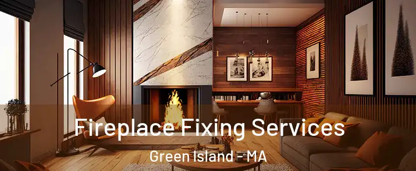 Fireplace Fixing Services Green Island - MA