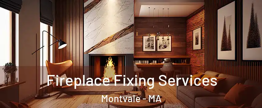 Fireplace Fixing Services Montvale - MA