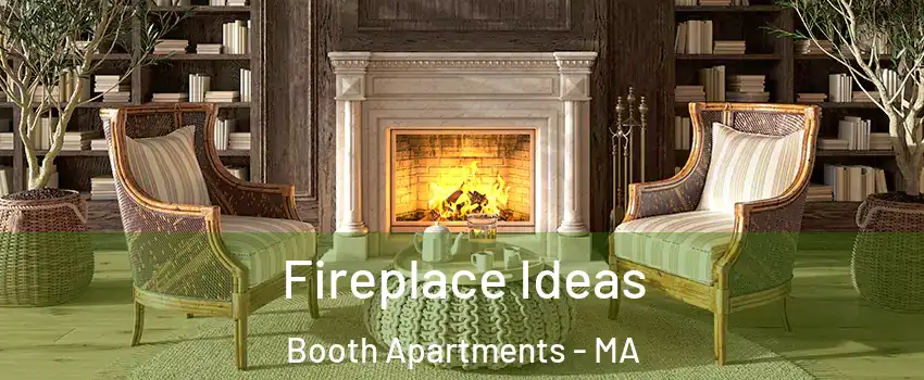 Fireplace Ideas Booth Apartments - MA