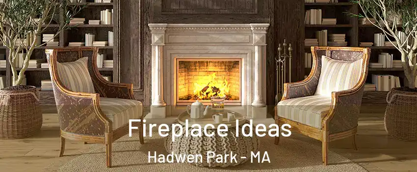 Fireplace Ideas Hadwen Park - MA