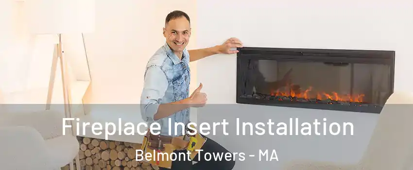 Fireplace Insert Installation Belmont Towers - MA