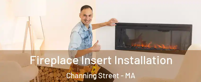 Fireplace Insert Installation Channing Street - MA