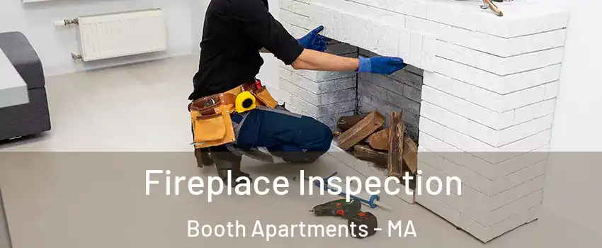 Fireplace Inspection Booth Apartments - MA