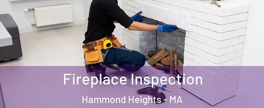 Fireplace Inspection Hammond Heights - MA