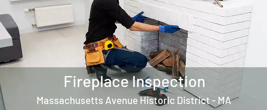 Fireplace Inspection Massachusetts Avenue Historic District - MA