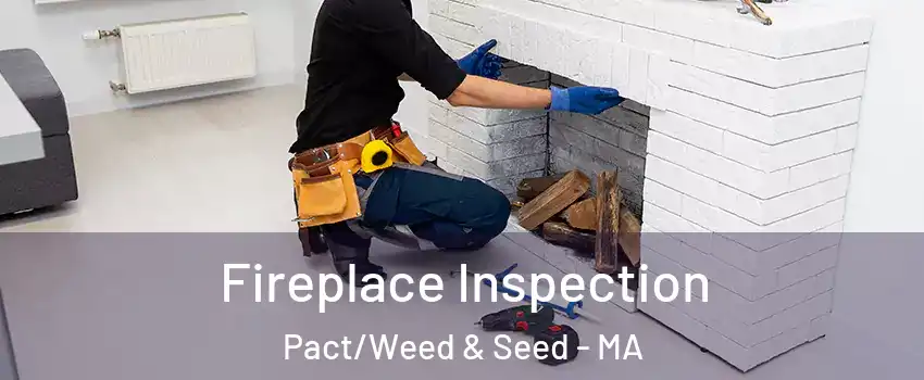 Fireplace Inspection Pact/Weed & Seed - MA