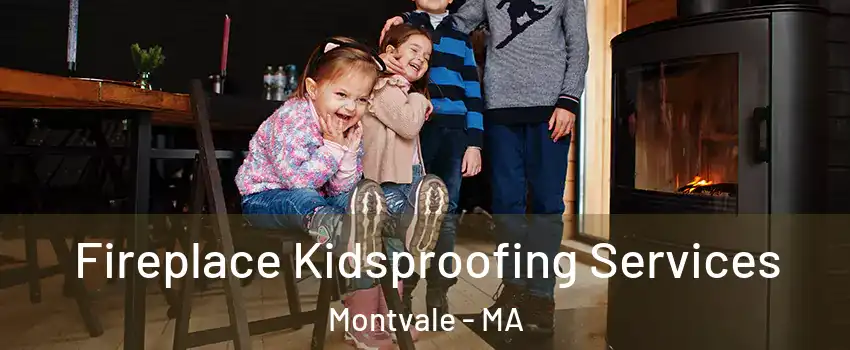 Fireplace Kidsproofing Services Montvale - MA