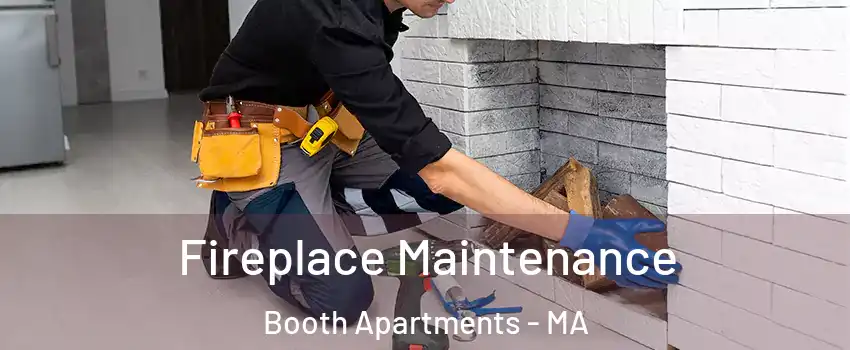 Fireplace Maintenance Booth Apartments - MA