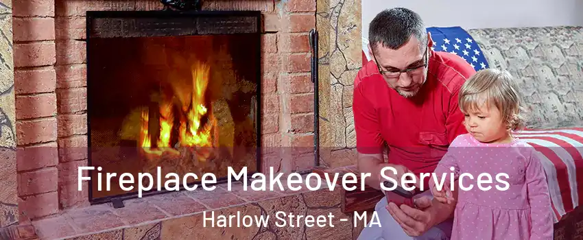 Fireplace Makeover Services Harlow Street - MA