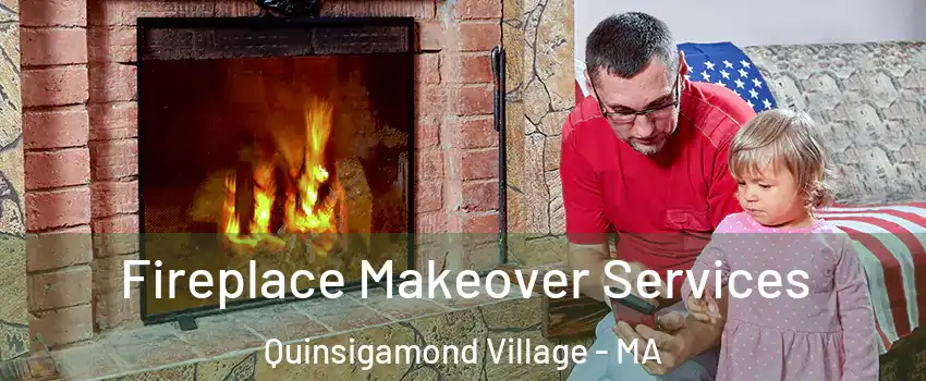 Fireplace Makeover Services Quinsigamond Village - MA