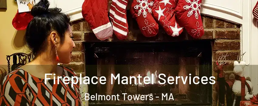 Fireplace Mantel Services Belmont Towers - MA