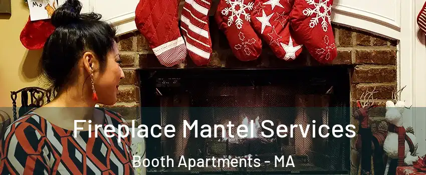 Fireplace Mantel Services Booth Apartments - MA