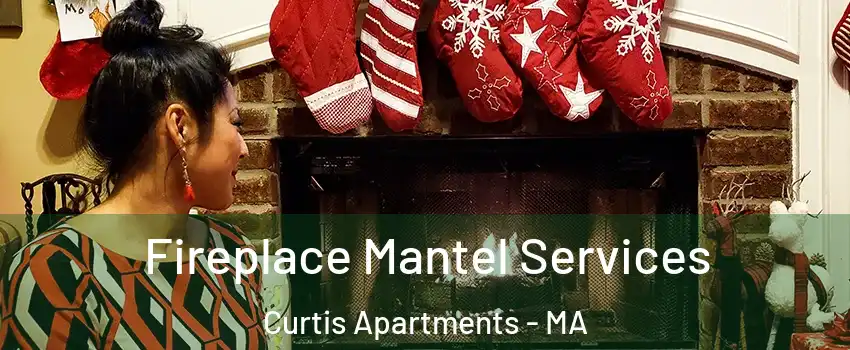 Fireplace Mantel Services Curtis Apartments - MA