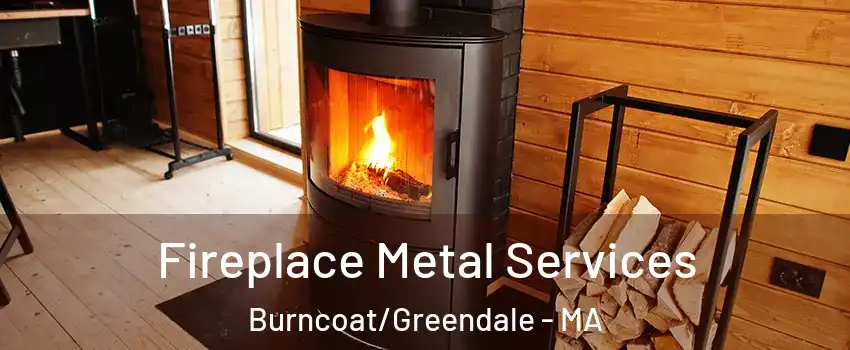 Fireplace Metal Services Burncoat/Greendale - MA