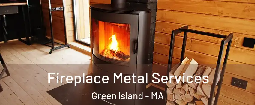 Fireplace Metal Services Green Island - MA