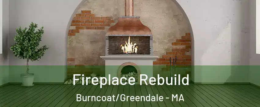 Fireplace Rebuild Burncoat/Greendale - MA