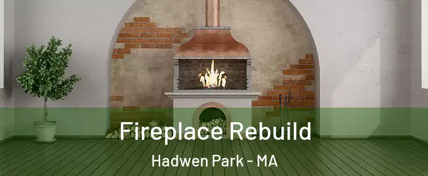 Fireplace Rebuild Hadwen Park - MA