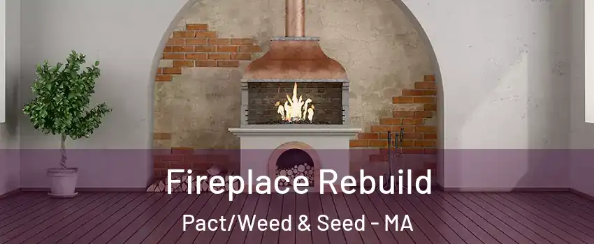 Fireplace Rebuild Pact/Weed & Seed - MA