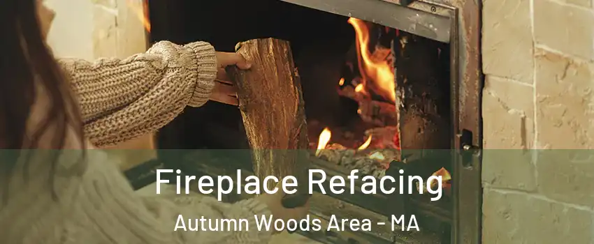 Fireplace Refacing Autumn Woods Area - MA