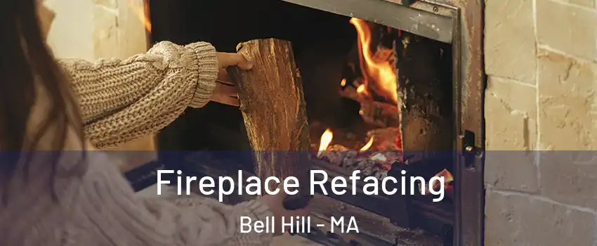 Fireplace Refacing Bell Hill - MA