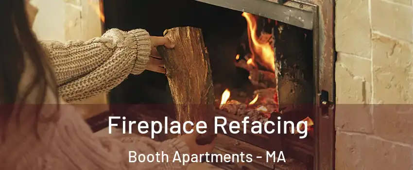 Fireplace Refacing Booth Apartments - MA