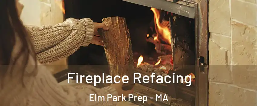 Fireplace Refacing Elm Park Prep - MA