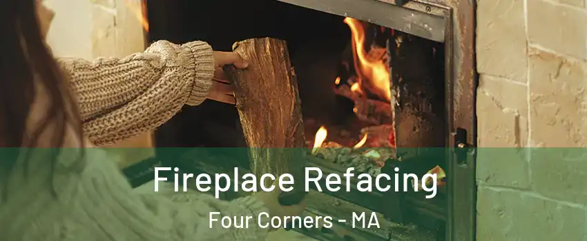 Fireplace Refacing Four Corners - MA