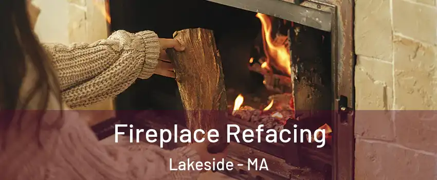 Fireplace Refacing Lakeside - MA