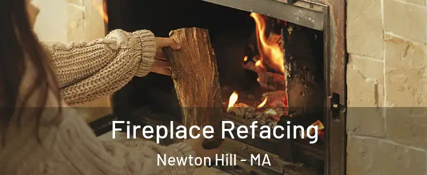 Fireplace Refacing Newton Hill - MA