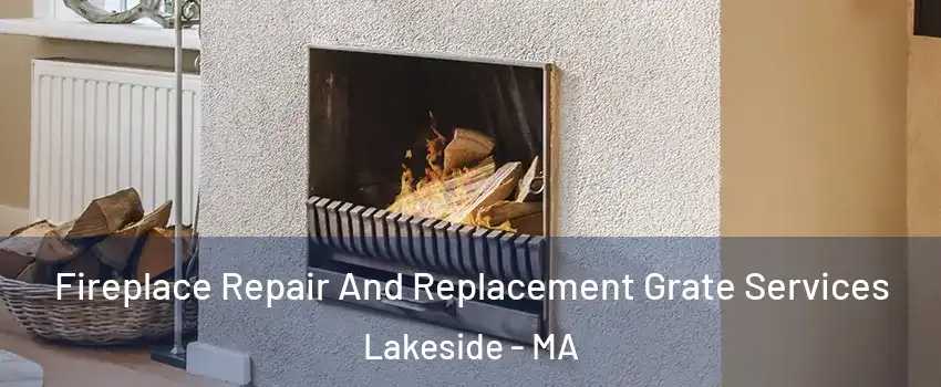 Fireplace Repair And Replacement Grate Services Lakeside - MA