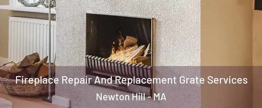 Fireplace Repair And Replacement Grate Services Newton Hill - MA