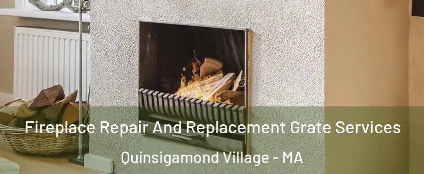 Fireplace Repair And Replacement Grate Services Quinsigamond Village - MA