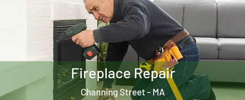 Fireplace Repair Channing Street - MA