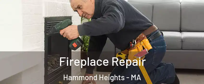 Fireplace Repair Hammond Heights - MA