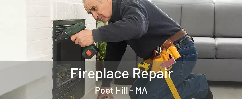 Fireplace Repair Poet Hill - MA