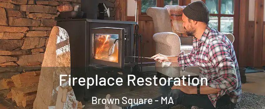 Fireplace Restoration Brown Square - MA