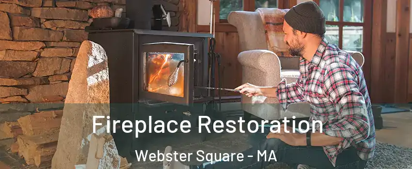 Fireplace Restoration Webster Square - MA