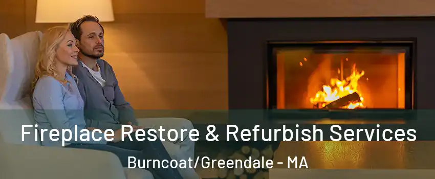 Fireplace Restore & Refurbish Services Burncoat/Greendale - MA