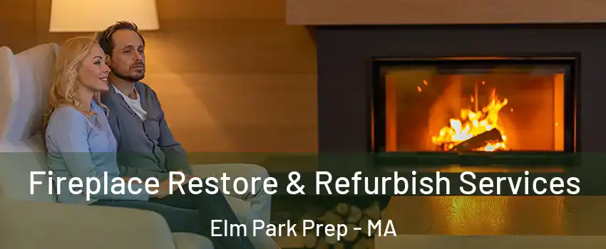 Fireplace Restore & Refurbish Services Elm Park Prep - MA