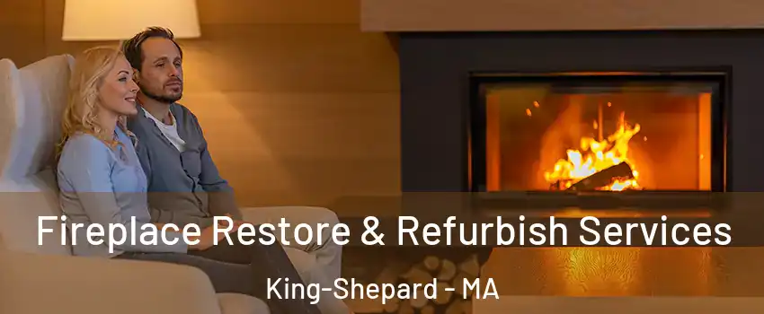 Fireplace Restore & Refurbish Services King-Shepard - MA